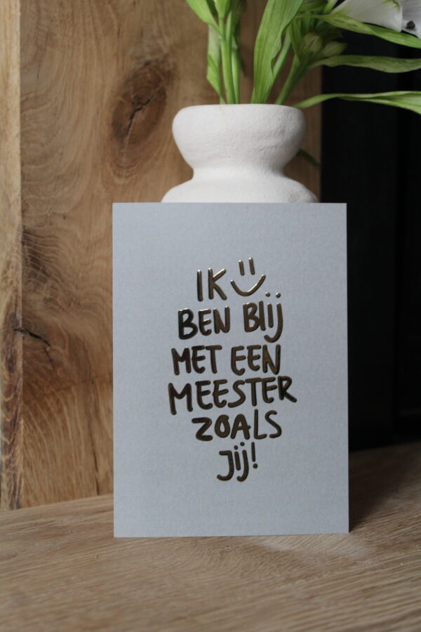 Kaart | Met goudfolie | Ik ben blij met een meester