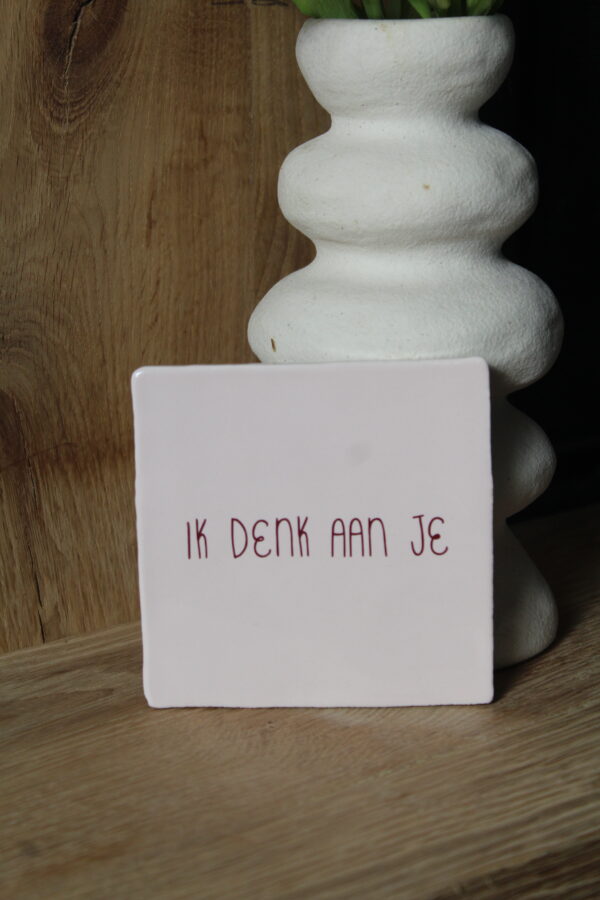 Roze keramiek ~ "Ik denk aan je"